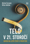 Telo v 21. storočí - Michal Červený, Michal Sedliak