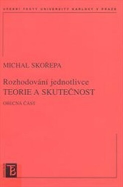 Rozhodování jednotlivce teorie a skutečnost - Michal Skořepa