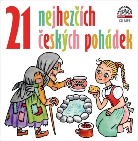 21 nejhezčích českých pohádek - CDmp3 - Petr Štěpánek; Jana Hlaváčová; Naďa Konvalinková; Josef Somr