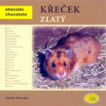 Křeček zlatý - Abeceda chovatele - Nataša Velenská