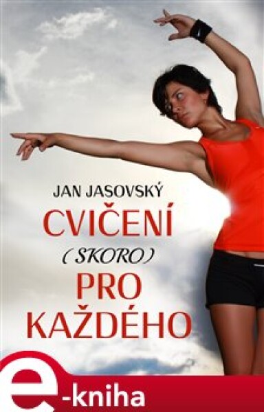 Cvičení (skoro) pro každého - Jan Jasovský e-kniha