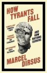 How Tyrants Fall - Marcel Dirsus