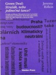 Green Deal: Strašák, nebo jedinečná šance?