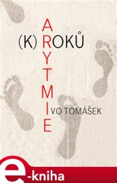 Arytmie (k)roků - Ivo Tomášek e-kniha