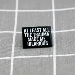 Pinarna.cz At least all the trauma made me hilarious / Alespoň mě všechna ta traumata udělala zabavným(ou)