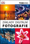 Základy digitální fotografie Tom Ang