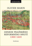 Geneze pražského reformního hnutí, 1360–1419 - Olivier Marin