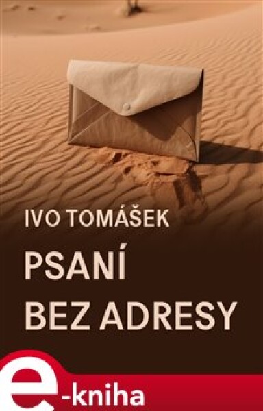 Psaní bez adresy - Ivo Tomášek e-kniha