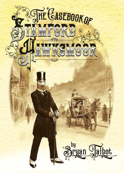 The Casebook of Stamford Hawksmoor - Bryan Talbot