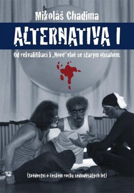 Alternatina I. - Od rekvalifikací k &quot;Nové&quot; vlně se starým obsahem - Mikoláš Chadima