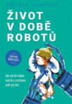 Život v době robotů - Vavruška Dalibor - e-kniha