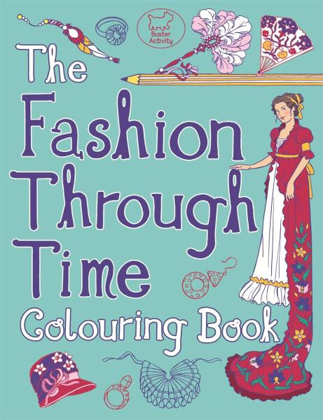 The Fashion Through Time Colouring Book Ann Kronheimer
