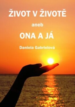 Život v životě - Daniela Gabrielová - e-kniha