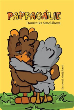 Pappagálie - Dominika Smoláková