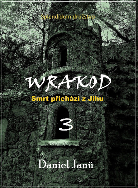 WRAKOD - Smrt přichází z jihu - Daniel Janů