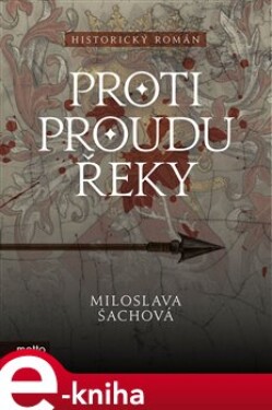 Proti proudu řeky - Miloslava Šachová e-kniha