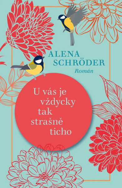 U vás je vždycky tak strašně ticho - Alena Schröder