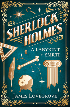 Sherlock Holmes a Labyrint smrti - James Lovegrove