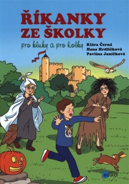 Říkanky ze školky pro kluky pro holky Hana Hrdličková, Klára Černá, Pavlína Janíčková