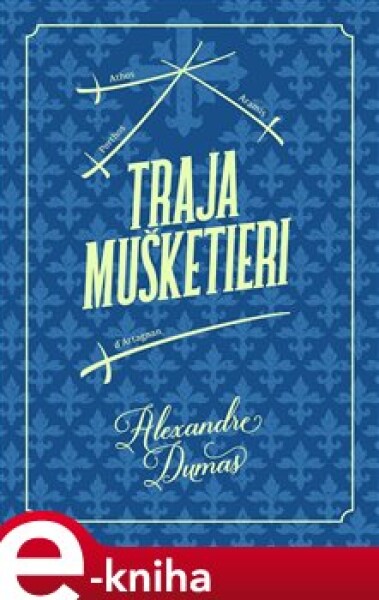 Traja mušketieri - Alexandre Dumas st. e-kniha