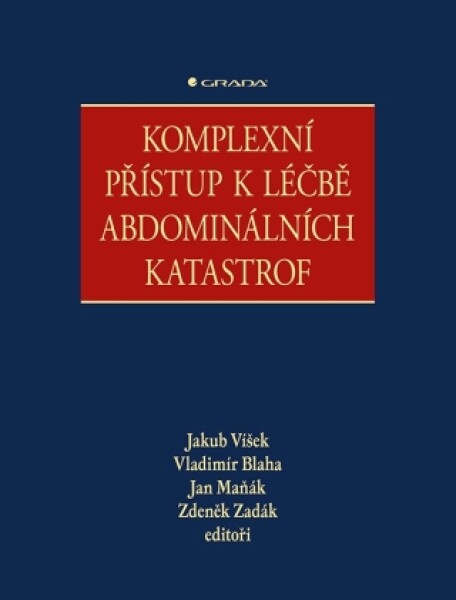 Komplexní přístup k léčbě abdominálních katastrof - Zdeněk Zadák, Jakub Víšek, Vladimír Blaha, Jan Maňák - e-kniha