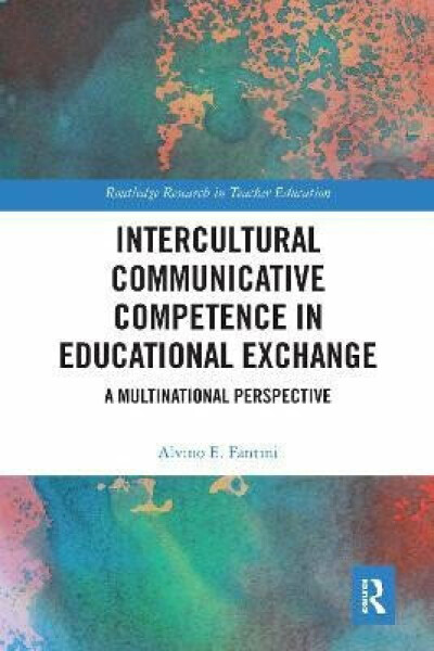 Intercultural Communicative Competence in Educational Exchange: Multinational Perspective Alvino Fantini