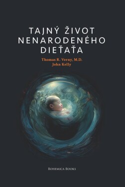 Tajný život nenarodeného dieťaťa - Thomas R. Verny