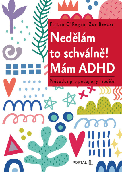 Nedělám to schválně! Mám ADHD - Fintan O'Regan, Zoe Beezer