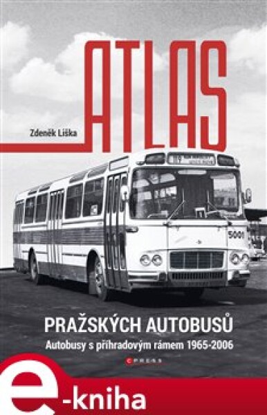 Atlas pražských autobusů - Zdeněk Liška e-kniha