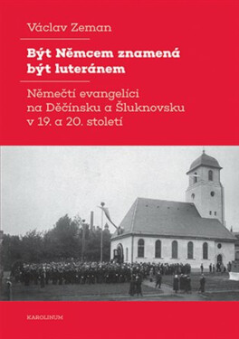 Být Němcem znamená být luteránem - Václav Zeman