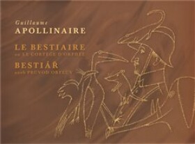 Bestiář aneb průvod Orfeův Le Bestiaire Le Guillaume Apollinaire