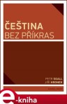 Čeština bez příkras - Petr Sgall, Jiří Hronek e-kniha