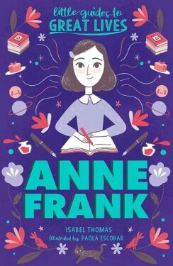 Little Guides to Great Lives: Anne Frank Isabel Thomas,