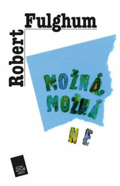 Možná, možná ne - Robert Fulghum