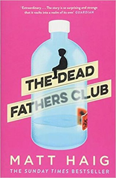 The Dead Fathers Club - Matt Haig