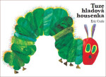 Tuze hladová housenka - Eric Carle