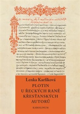 Plotin řeckých raně křesťanských autorů Lenka Karfíková