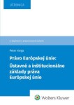 Právo Európskej únie Ústavné a inštitucionálne základy práva Európskej únie - Peter Varga