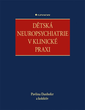 Dětská neuropsychiatrie v klinické praxi - Pavlína Danhofer