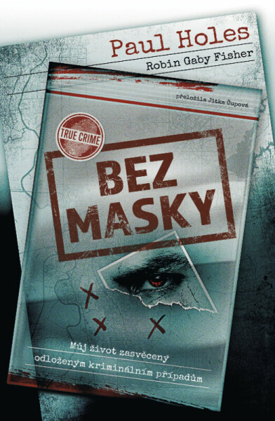 Bez masky (poškozené) - Paul Holes, Robin Gaby Fisher