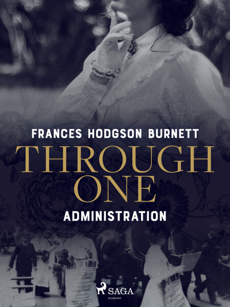 Through One Administration - Frances Hodgsonová-Burnettová