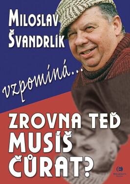 Zrovna teď musíš čůrat? - Miloslav Švandrlík