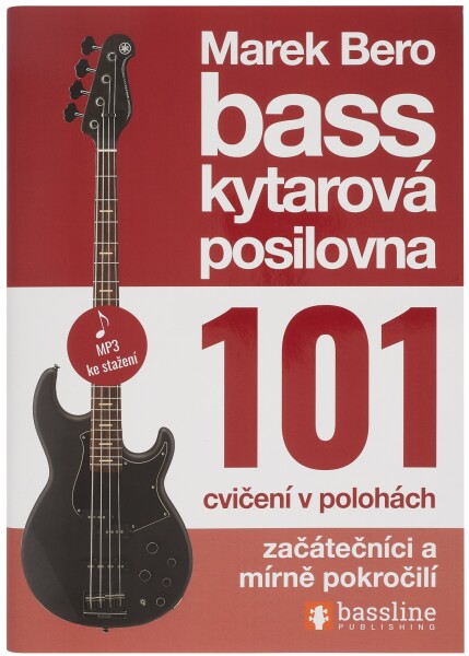 Baskytarová posilovna 101 cvičení v polohách - začátečníci a mírně pok