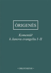Komentář k Janovu evangeliu I-II - z Alexandrie Órigenés