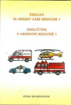 Angličtina v urgentní medicíně 1 / English in Urgent Care Medicine 1 - Irena Baumruková