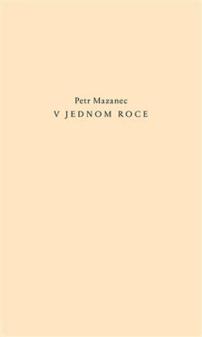 V jednom roce - Petr Mazanec