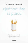 Zjednodušte si prácu - Carson Tate
