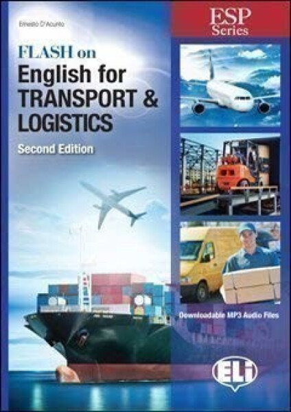 ESP Series: Flash on English for Transport and Logistics - New 64 page edition - Ernesto D'Acunto