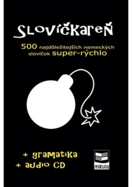 Slovíčkareň 500 najdôležitejších nemeckých slovíčok super-rýchlo