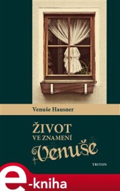 Život ve znamení Venuše - Venuše Hausner e-kniha